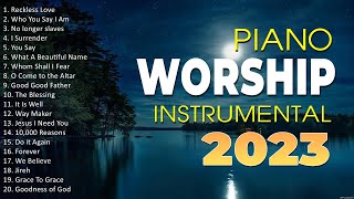 Best Instrumental Piano Collection 2023  Christian Worship  Of All Time 2023 Playlist