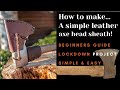 How to make a leather axe sheath, a simple easy beginners guide