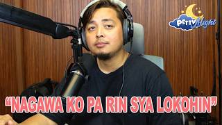 PETTY NIGHT: 'NAGTATAKA AKO KUNG BAKIT NYA AKO NAGUSTUHAN KASI MAGANDA SYA'