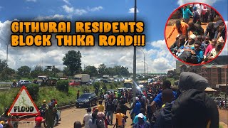 TRAGEDY!!! GITHURAI RESIDENTS DISRUPT TRAFFIC OVER GOVERNMENT FAILURE TO RESOLVE FLOODS