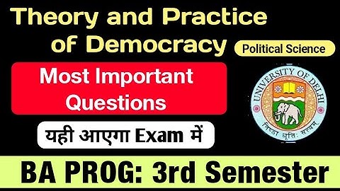 Theory and Practice of Democracy Important Questions BA Programme Third Semester DU SOL Ncweb