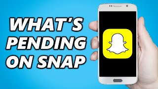 What Does 'Pending' Mean On Snapchat? EXPLAINED.