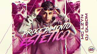 Procedimento Estético - Mc Lzyn Áudio Oficial Dj Dubom