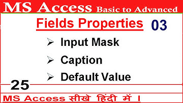 Field properties in Access | Field Properties of MS Access | input mask | caption | default value