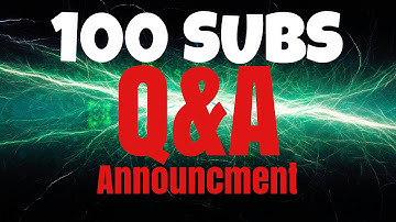 100 Subs QnA Announcement