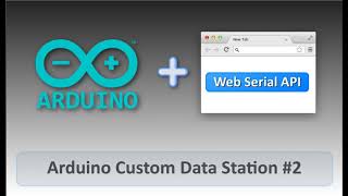 Arduino Custom Data Station #2 - WebSerial API + Stencil.js + Arduino