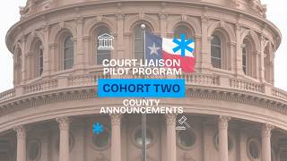 Court Liaison Pilot Program Cohort Two Information & County Announcements
