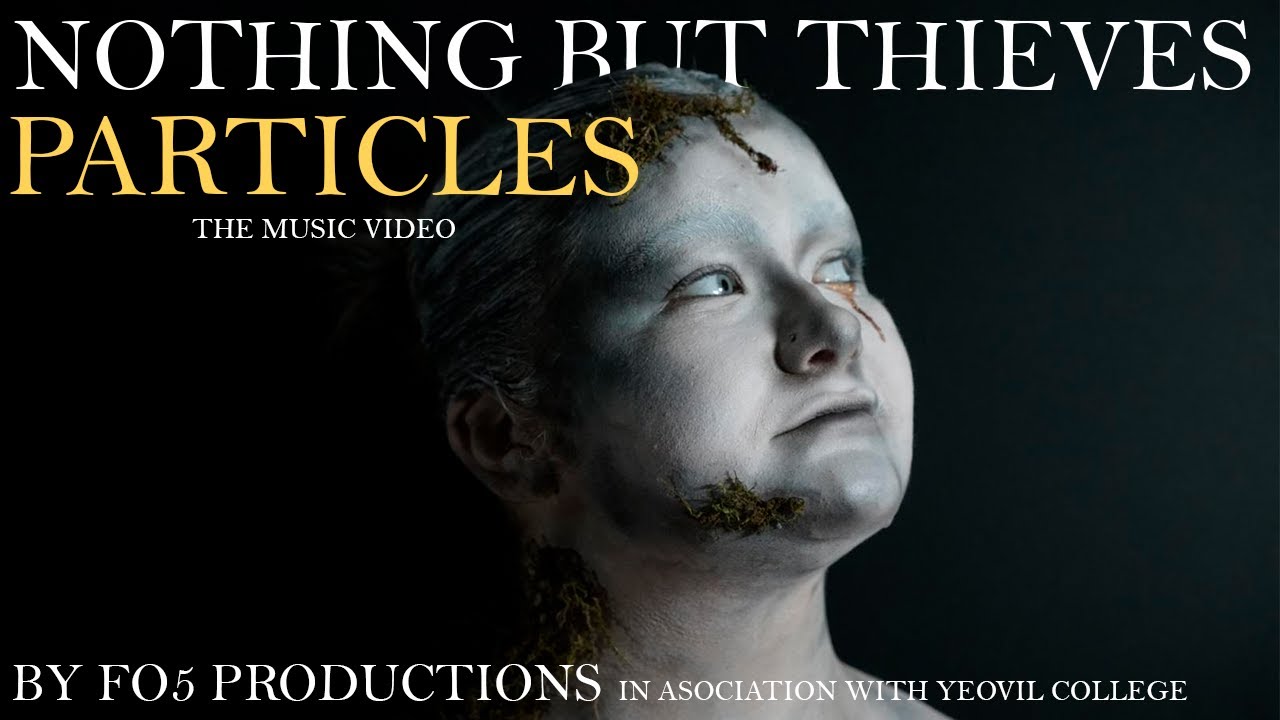 PARTICLES - NOTHING BUT THIEVES - COLLEGE MUSIC VIDEO