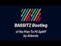 Aidonia - No Man To Mi Spliff (BASSITZ Bootleg)