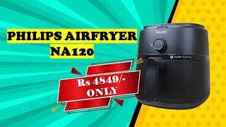 BEST BUDGET Airfryer in India | Philips 1000 series Air Fryer NA120 | Unboxing and Review