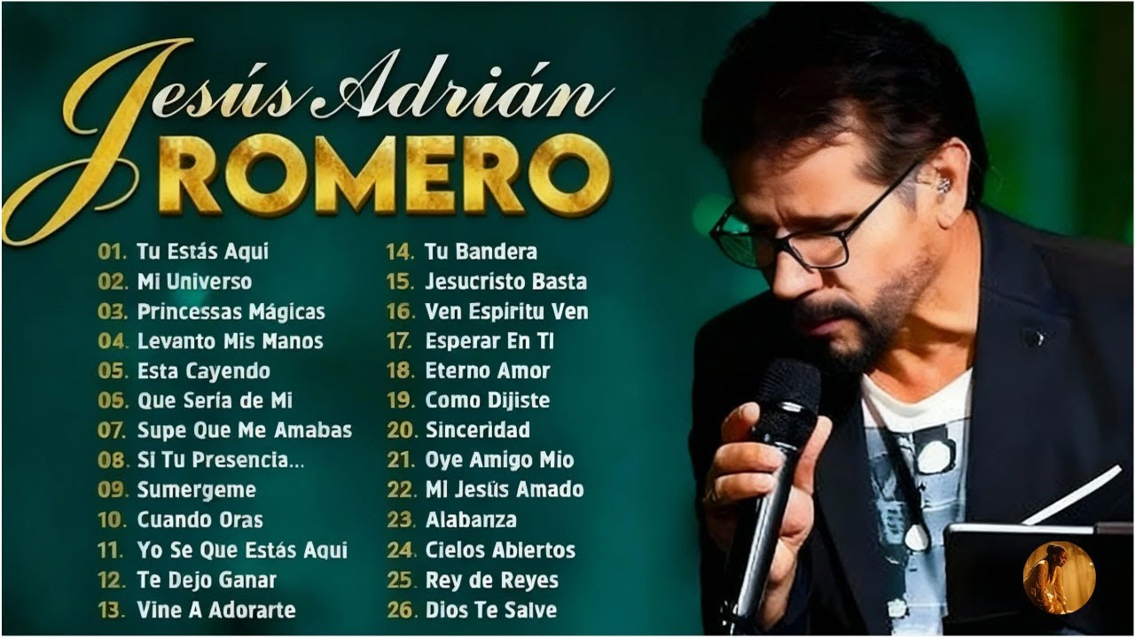 Jesús Adrian Romero Sus Mejores Exitos - Lo Mejor De Jesus Adrian Romero Musica Cristiana