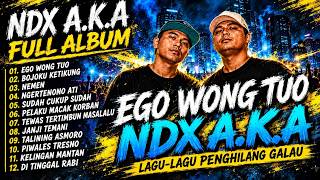 NDX A.K.A FULL ALBUM | EGO WONG TUO - NEMEN - BOJOKU KETIKUNG | FAMILIA