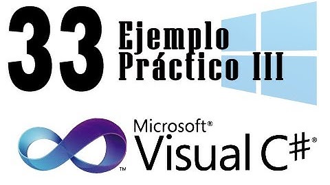 Tutorial C# - 33 - Ejemplo Practico III