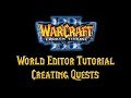 Warcraft 3 World Editor Tutorial - Quests
