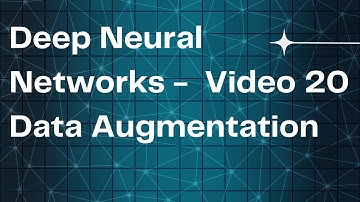Deep Neural Networks -  Video 20 Data Augmentation