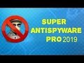 Tuto et installation de super antispywareprofessionnel 2019