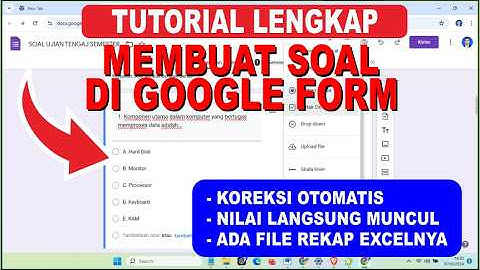Cara Membuat Soal Online Menggunakan Google Form, Koreksi Otomatis dan Hasilnya Bisa Didownload