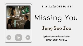 Video Lyrics/Eng Sub/Sub Indo Missing You by Jang Seo Joo [First Lady/퍼스트레이디] OST part 1 