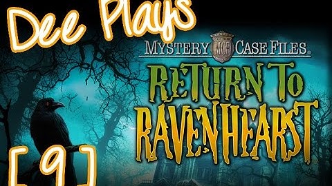 Dee Plays Mystery Case Files: Return to Ravenhearst (part 9)