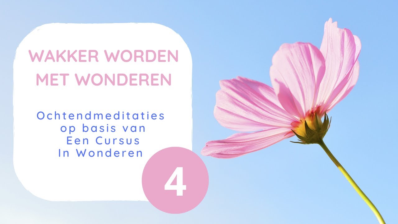 Wakker worden met Wonderen 4 - Ochtendmeditaties gebaseerd op Een