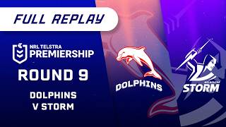 NRL Full Replay: Dolphins vs Storm - Round 9 | NRL on Nine