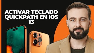 iOS 13: Cómo activar el teclado QuickPath en iOS 13