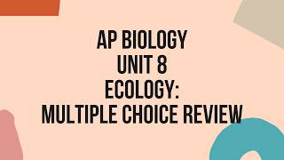 Unit 8, Ecology: Multiple Choice Review