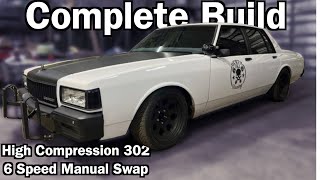"CaPIECE" Full Build Chevy Caprice 9c1; DZ302, ZF6 Manual Swapped Hot Rod Police Car AKA