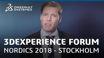 3DEXPERIENCE FORUM NORDICS 2018 Stockholm - Dassault Systèmes