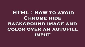 HTML : How to avoid Chrome hide background image and color over an autofill input