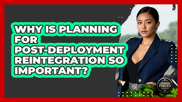 Why Is Planning For Post-deployment Reintegration So Important? - Armed Forces Insider
