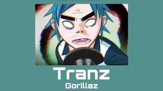 tranz - gorillaz (slowed + reverb)