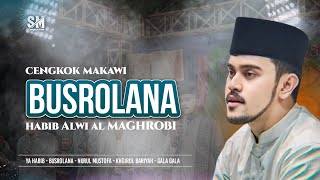 FULL SHOLAWAT MEADLEY HABIB ALWI AL MAGHROBI - YA HABIB - BUSROLANA ( MAKAWI ) MS SYABAB