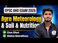 OPSC AHO 2026 | Agro Meteorology & Soil Nutrition | One Shot Maha Marathon | Complete Revision