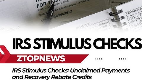 IRS Stimulus Checks: Unclaimed Payments and Recovery Rebate Credit 2025 updated