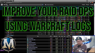 Improve Your Raid Dps Using Warcraft Logs