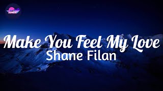 Shane Filan - Make You Feel My Love (Lyrics)|Sedmusic