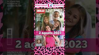 ❤️ Revista HOLA 2 agosto: Familia real en Mallorca, Genoveva Casanova. #corazon #revista