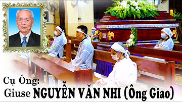 Lễ tang Cụ Ông Giuse Nguyễn Văn Nhi (Ông Giao) P2