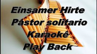 🎼  PASTOR SOLITARIO - Einsamer Hirte - Karaokê Playback .