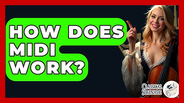 How Does MIDI Work? - Classical Serenade