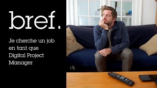 Bref. Je Cherche Un Job En Tant Que Digital Project Manager