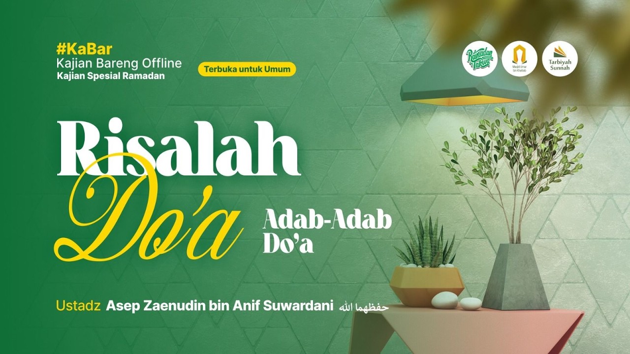 [LIVE] #03 Risalah Do'a | Adab - Adab Doa Ustadz Asep Zaenudin bin Anif Suwardani حفظهما الله