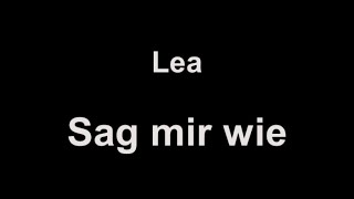 Lea - Sag mir wie (lyrics)