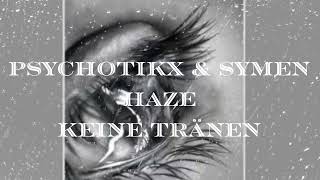 Psychotikx & Symen Haze: keine Tränen Resimi