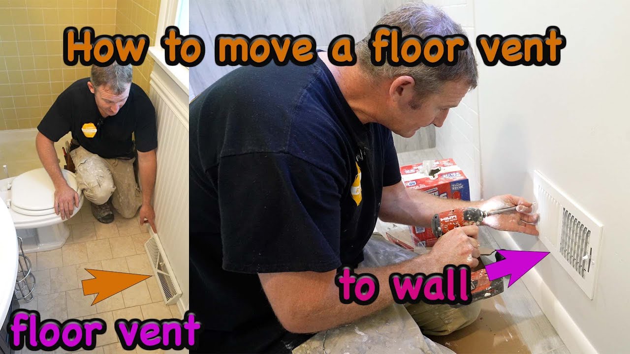 Moving A Bathroom Floor Vent Into Wall | Plan Learn Build