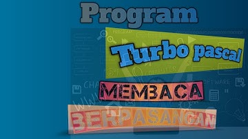 Program turbo pascal membaca berpasangan (Latihan 1)