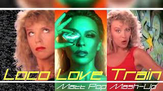 Kylie Minogue  -The Loco Love Train (Matt Pop Mash Up)