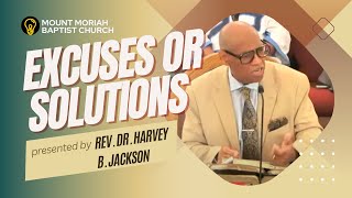 Excuses or Solutions // Doing More in '24 Part. 6 // Rev. Dr. Harvey B. Jackson