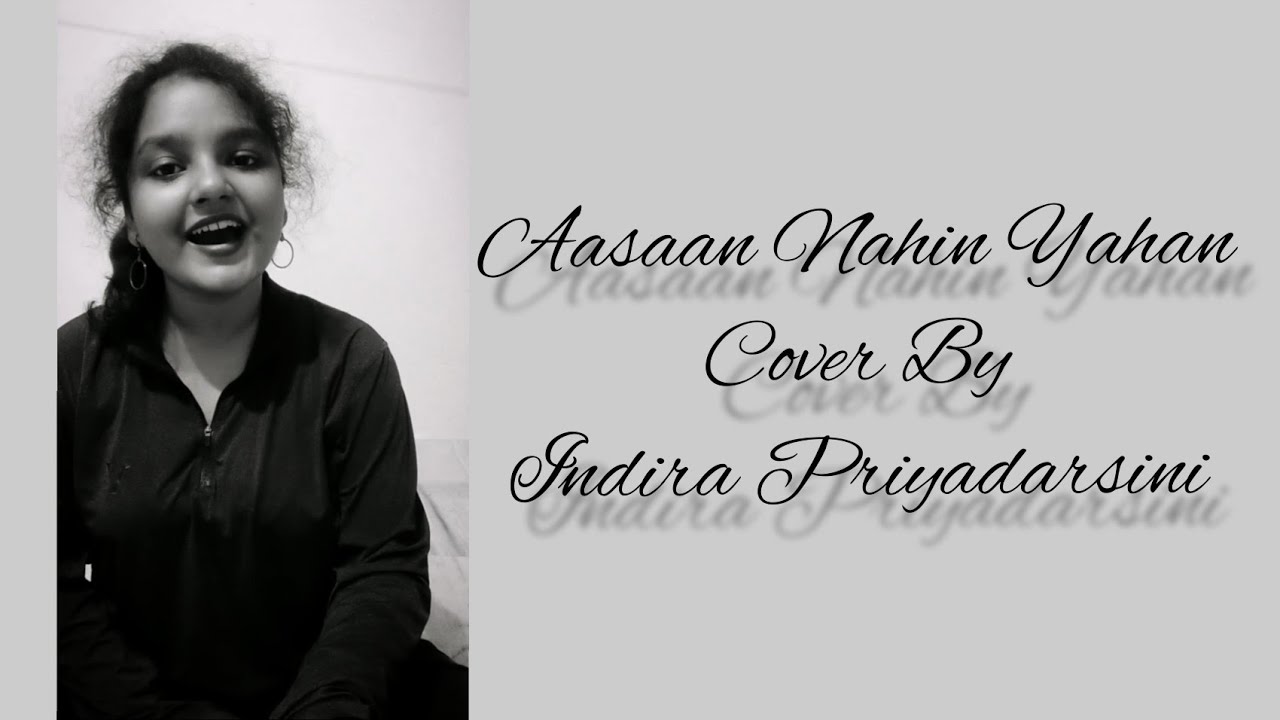 Aasan Nahin Yahan || Female Cover By Indira Priyadarsini || Arijit Singh || Aashiqui 2 || T-Series